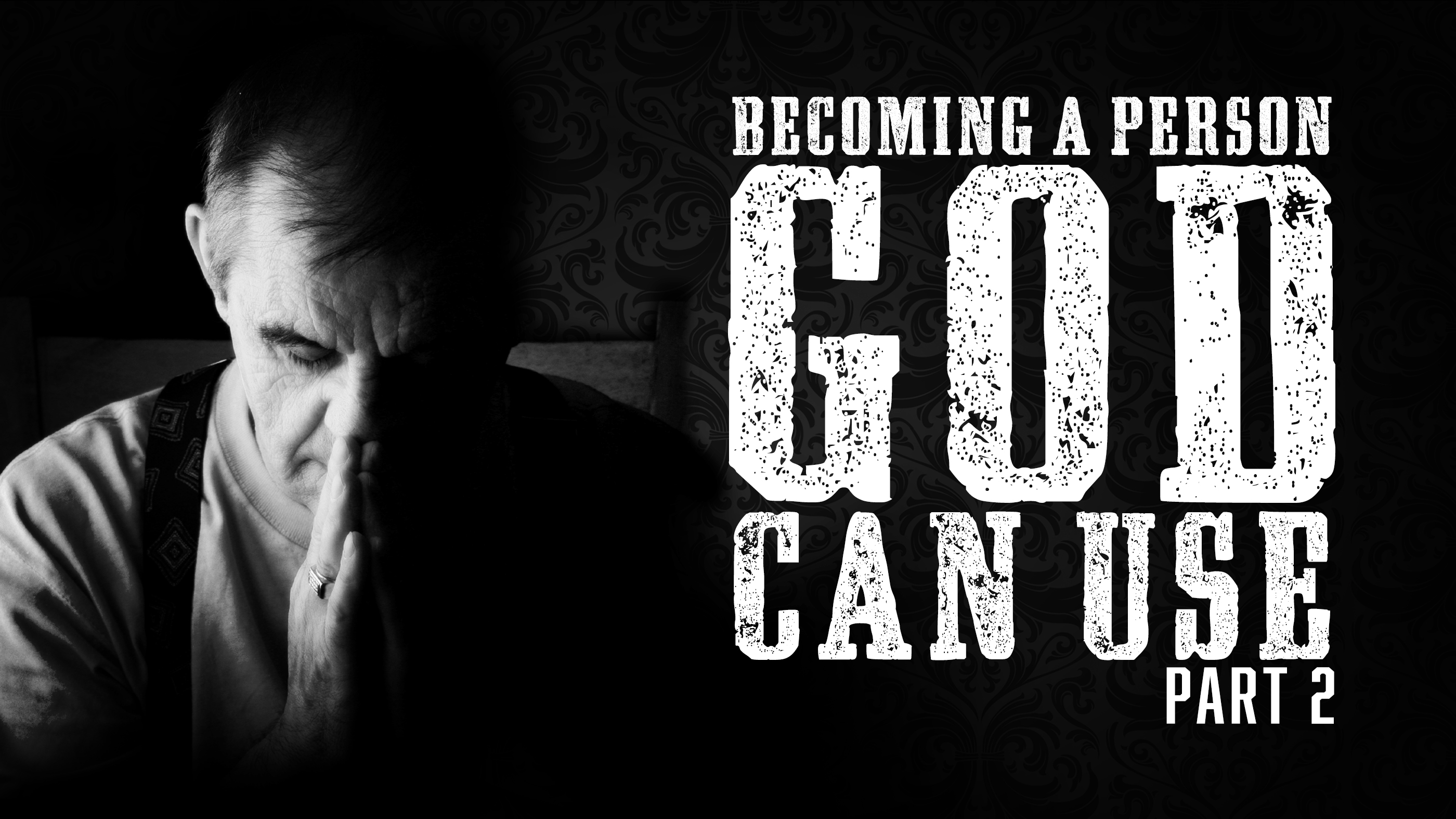 Becoming A Person God Can Use Part 2